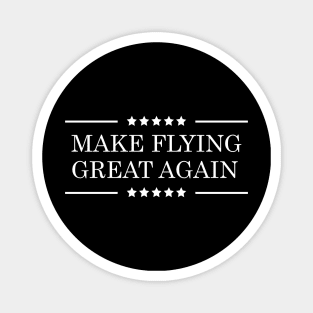 Make Flying Great Again Magnet